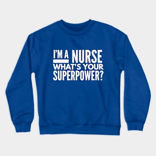 Nurse SuperPower Crewneck Sweatshirt